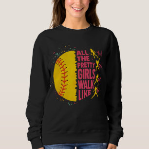 Sudadera Todos Los Chicas Caminan Como Este Juego De Softba