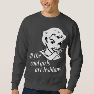 Sudadera Todos los chicas frescos son lesbianas