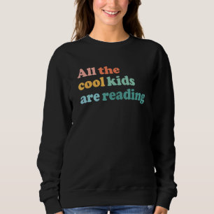 Sudadera Todos los chicos cool están leyendo libros Día