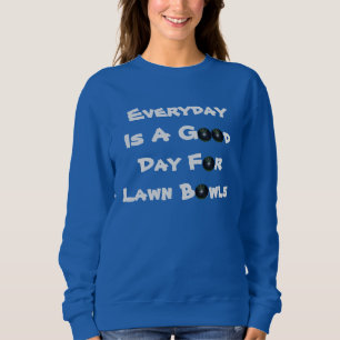 Sudadera Todos Los Días Es Un Buen Día Para Bolas De Césped