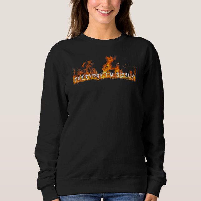 Sudadera Todos los días soy el incendio de Sizzlin (Anverso)