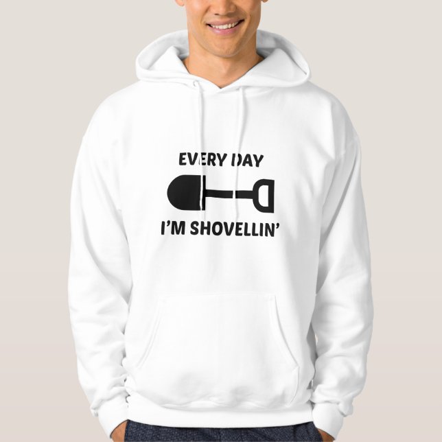 Sudadera Todos los días soy Shovellin' (Anverso)