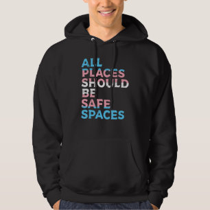 Sudadera Todos los lugares deben ser espacios seguros Trans