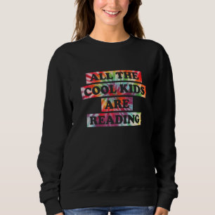 Sudadera Todos los niños de Guay están leyendo el "Tie Dye"