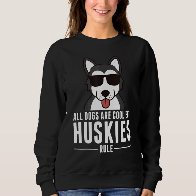 Sudadera Todos los perros son Guay pero los Huskies gobiern (Anverso)