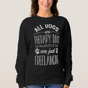 Sudadera Todos Los Perros Son Perros Terapéuticos Más Que U