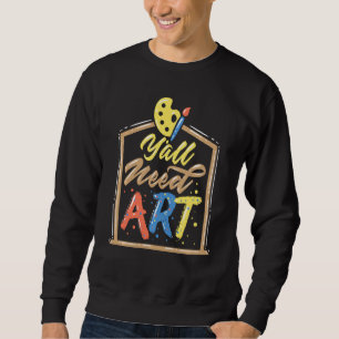 Sudadera Todos Necesitan A Artista Pintor Y Maestra De Arte