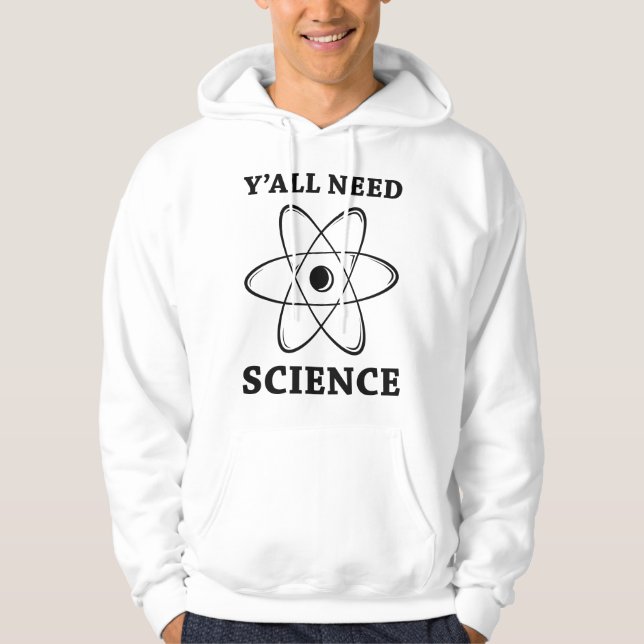 Sudadera Todos necesitan ciencia (Anverso)
