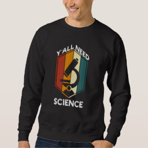 Sudadera Todos necesitan estudiantes de ciencias retro