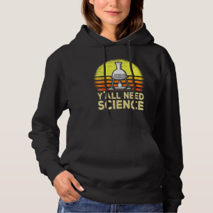 Sudadera Todos necesitan la enseñanza de la ciencia química