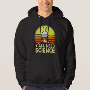 Sudadera Todos necesitan la enseñanza de la ciencia química