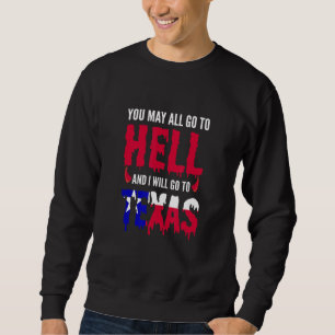Sudadera Todos Pueden Ir Al Infierno Y Yo Iré Al Infierno D