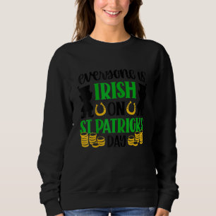 Sudadera Todos son irlandeses en Saint Patrick DayFunny Say