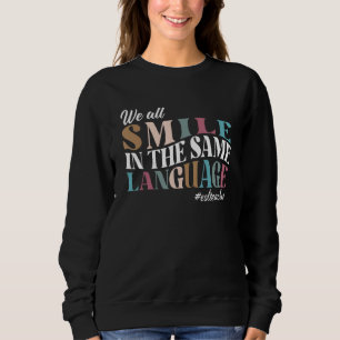 Sudadera Todos Sonreímos En El Mismo Idioma De Los Profesor