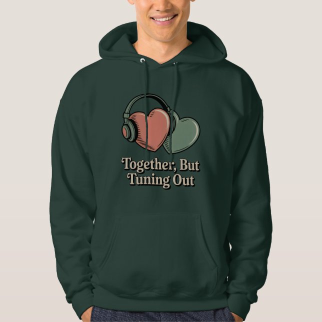 Sudadera Together, But Tuning Out | Relationship Mood Humor (Anverso)