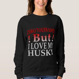Sudadera Tolerancia cero pero amo a mi Husky