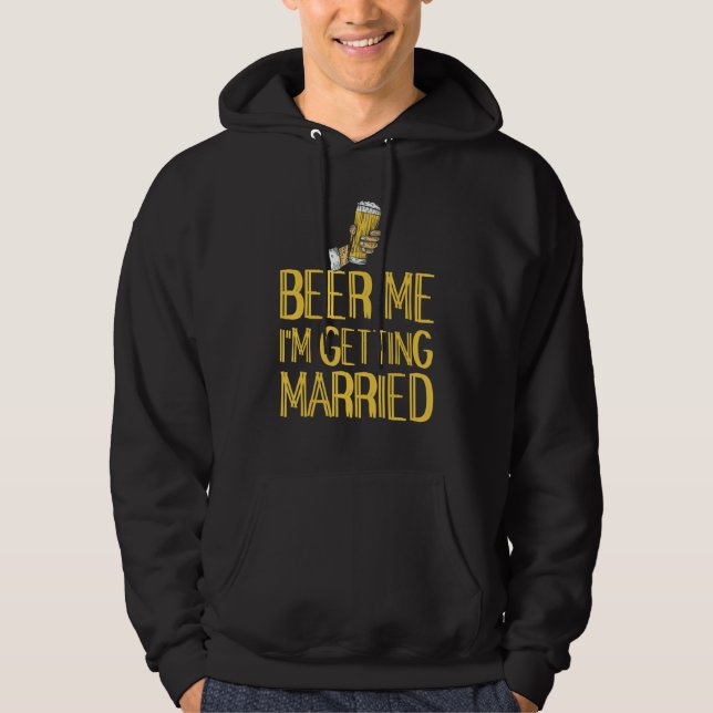 Sudadera Tómame una cerveza, me voy a casar Regalo de Despe (Anverso)