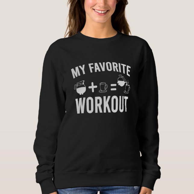 Sudadera Tomar café mi ejercicio favorito café (Anverso)