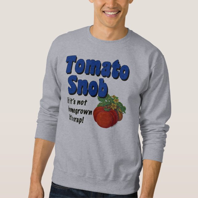 Sudadera Tomato Snob Gracioso jardinero diciendo camiseta (Anverso)