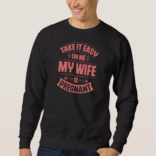 Sudadera Tómelo Con Tranquilidad Mi Esposa Está Embarazada  (Anverso)