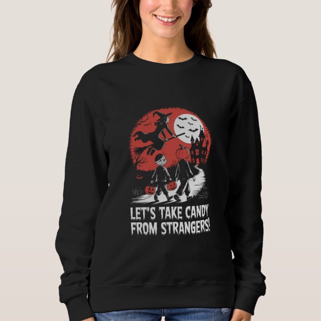Sudadera Tomemos Caramelos de Extraños Divertido Halloween (Anverso)