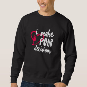 Sudadera Tomo Decisiones De Pour Divertidas Vino Sommelier