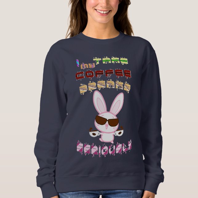 Sudadera Tomo en serio mis descansos para el café (Anverso)