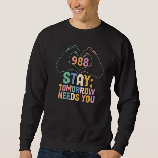 Sudadera Tomorrow Needs You 988 Suicide Prevention Awarenes (Anverso)