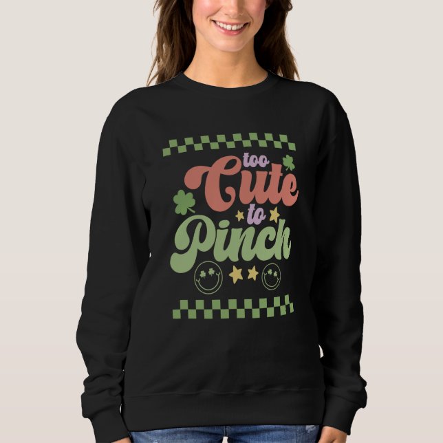 Sudadera Too Cute to Pinch St Patrick's Day Groovy Retro (Anverso)