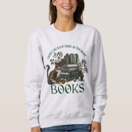 Sudadera Too Many Books Green Dark Academia Sweatshirt