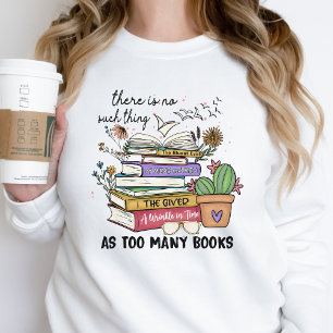 Sudadera Too Many Books Sweatshirt Book Lover Gift Reader