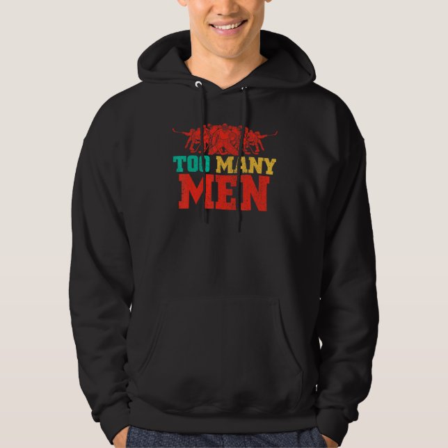 Sudadera Too Many Men On The Ice Hockey Penalty Joke Quote (Anverso)