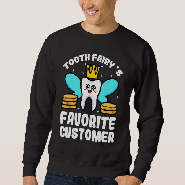 Sudadera Tooth Fairy Favorite Customer Dental Hygienist Den (Anverso)