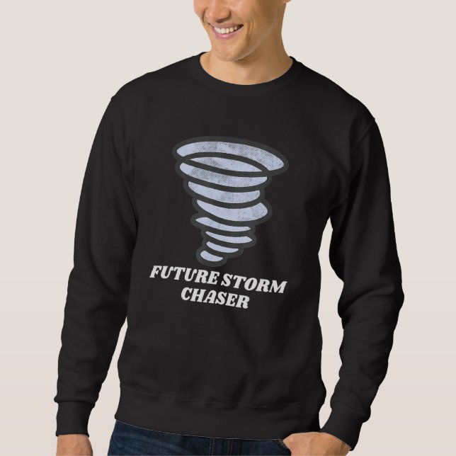 Sudadera Tormenta futura Chaser Tornado persigue meteorolog (Anverso)