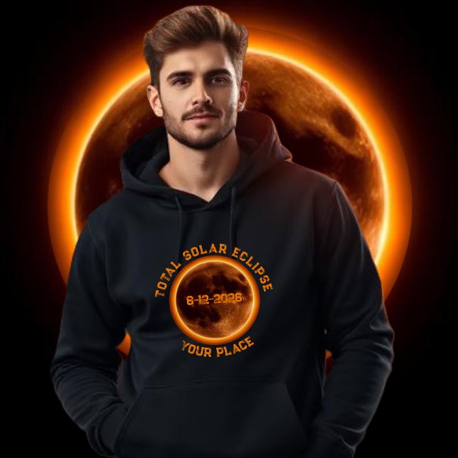 Sudadera Total Solar Eclipse 2026 (Total Solar Eclipse 2026-  Hoodie August 12 2026 Personalized with your Own Place)