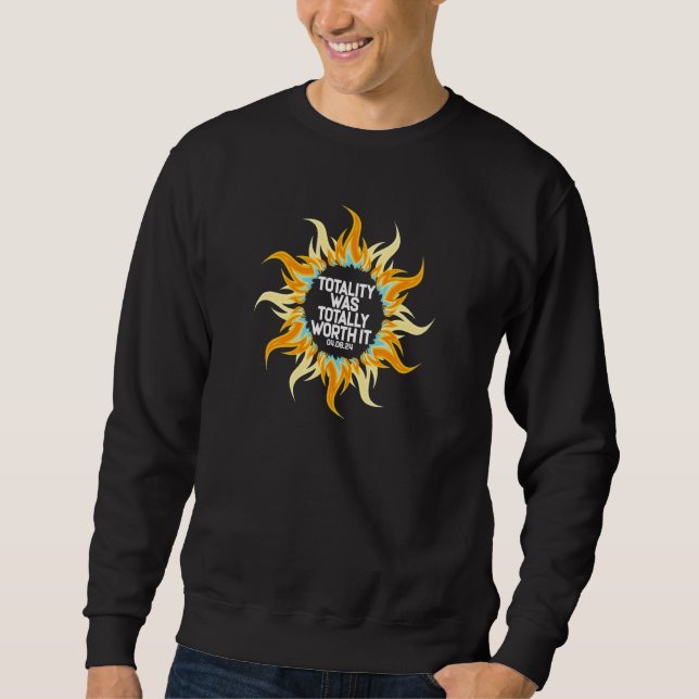 Sudadera Totality Was Totally Worth It Total Solar Eclipse  (Anverso)