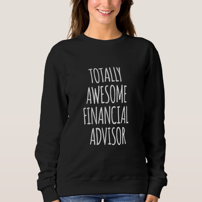 Sudadera Totalmente asombroso Asesor Financiero Funny Job F (Anverso)