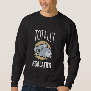 Sudadera Totalmente Koalafied Cute Koala Bear Pun