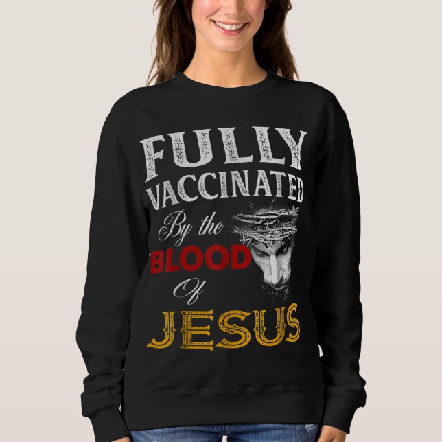 Sudadera Totalmente vacunado por la sangre de Jesús (Anverso)
