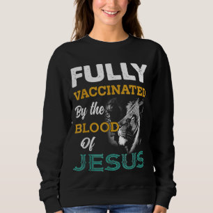 Sudadera Totalmente Vacunado Por La Sangre De Jesús León Di