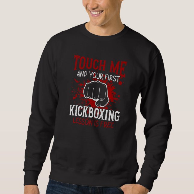 Sudadera Touch Me And Your First Kickboxing Lesson Is Free  (Anverso)