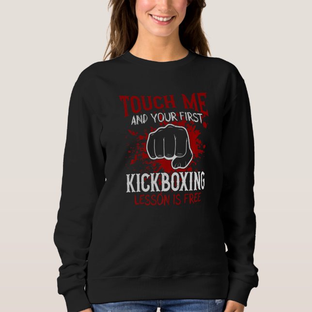 Sudadera Touch Me And Your First Kickboxing Lesson Is Free  (Anverso)