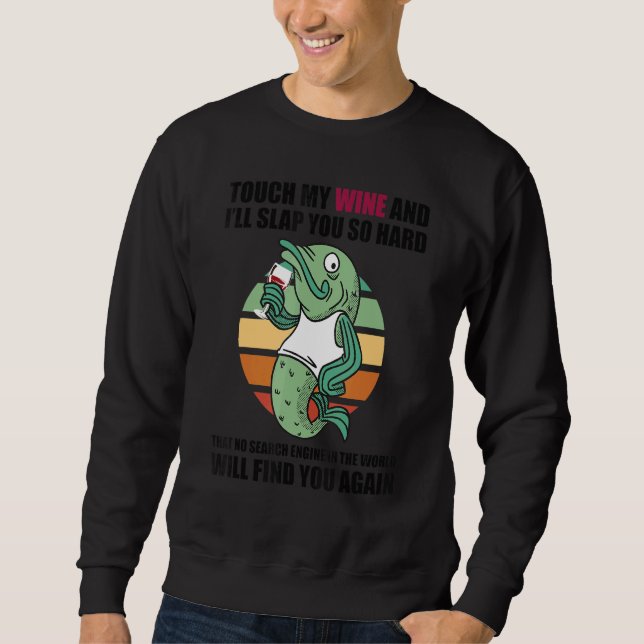 Sudadera Touch My Wine And I Will Slap You so Hard Fish (Anverso)
