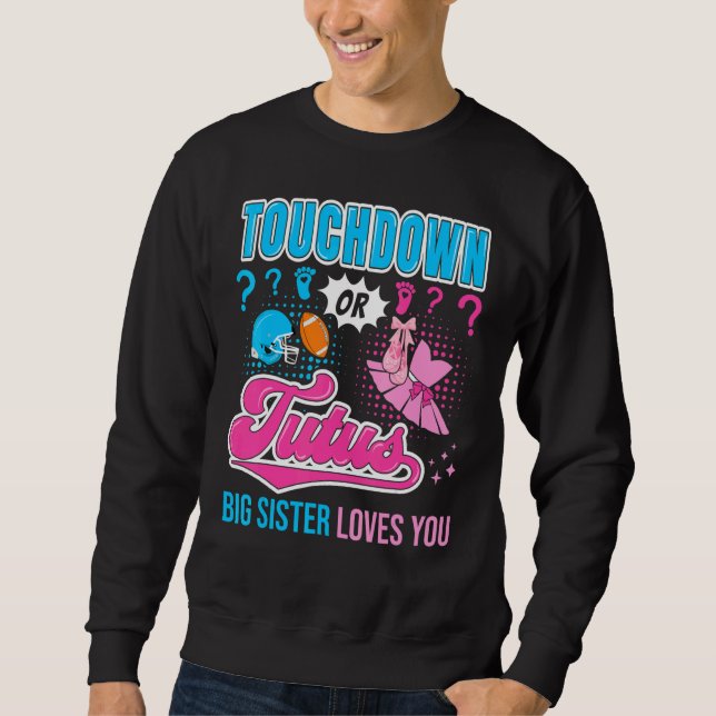 Sudadera Touchdown or Tutus Big Sister Loves You Baby Gende (Anverso)