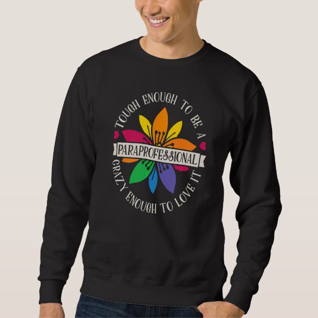 Sudadera Tough Enough To Be A Paraprofessional SPED Teacher (Anverso)