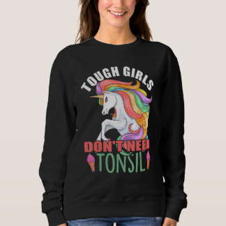 Sudadera Tough Girls Don't Need Tonsil Removal Surgery Reco