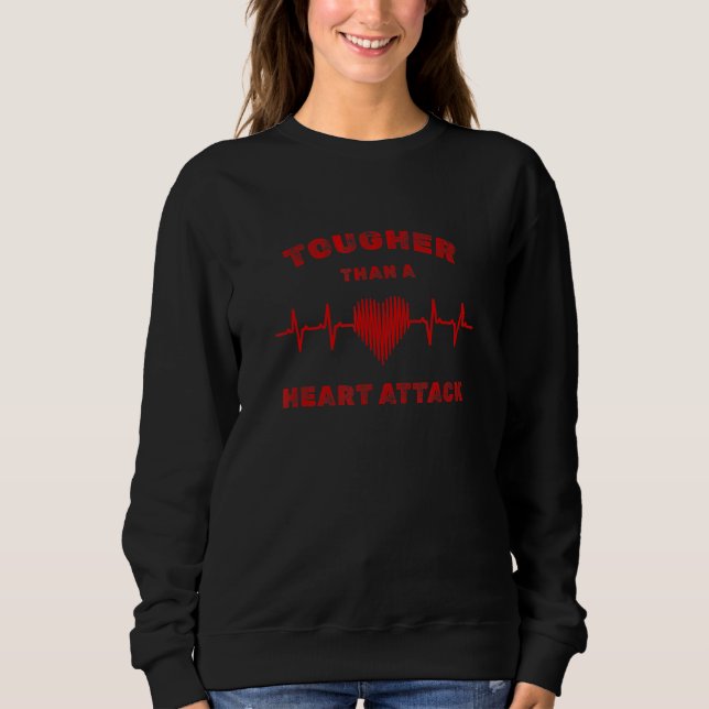 Sudadera Tougher Than a Heart Attack Survivor Cardiac Patie (Anverso)