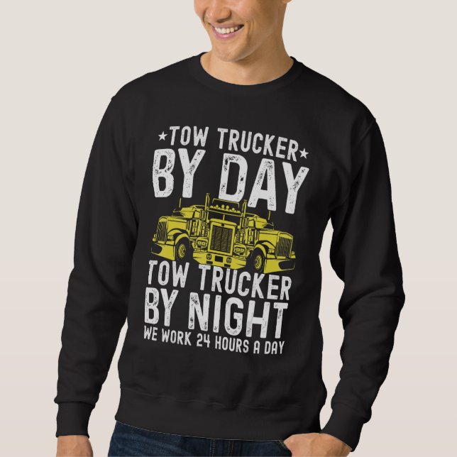 Sudadera Tow Trucker By Day Tow Trucker By Night Tow Truck  (Anverso)