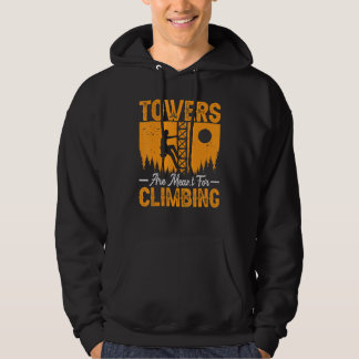 Sudadera Tower Climber Electrician - Towers Are Meant for C