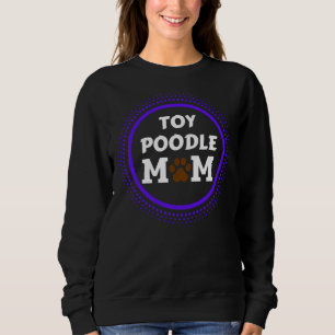 Sudadera Toy Poodle Dog Mom Doggie Mama Rata Paw Print Mamá